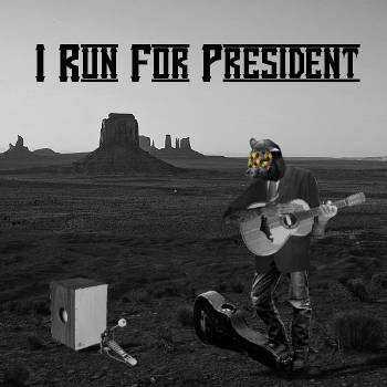 Pochette de I Run For President : Country Folk Punk